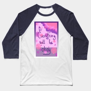 everything will be okay Baseball T-Shirt